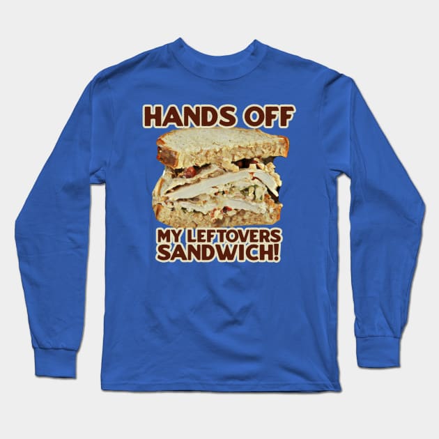 Thanksgiving Day Outfits Leftovers sandwich Long Sleeve T-Shirt by karutees